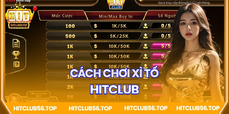 Cách chơi xì tố Hitclub hiệu quả