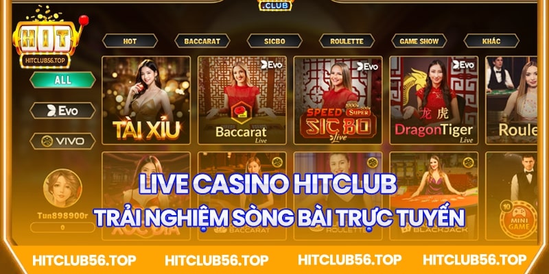 Live casino Hitclub - Trải nghiệm casino như thật