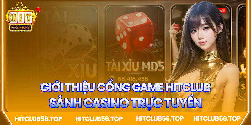 Sảnh game casino trực tuyến Hitclub